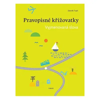 Pravopisné křižovatky Vyjmenovaná slova - Zdeněk Topil