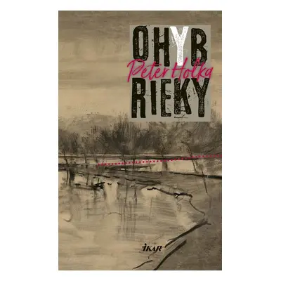 Ohyb rieky - Peter Holka