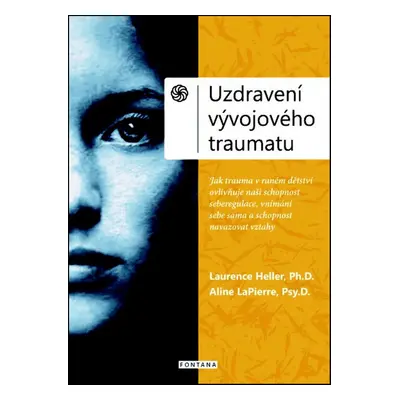 Uzdravení vývojového traumatu - Laurence Heller