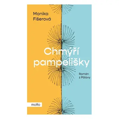 Chmýří pampelišky - Monika Fišerová