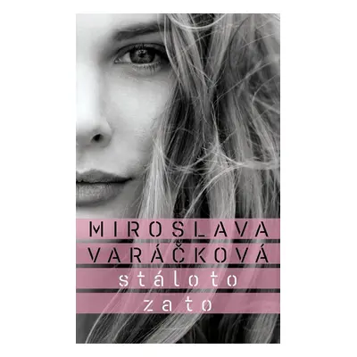 Stálo to za to - Miroslava Varáčková