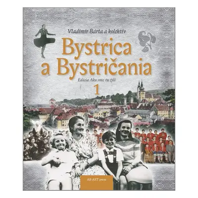 Bystrica a Bystričania 1 - Vladimír Barta