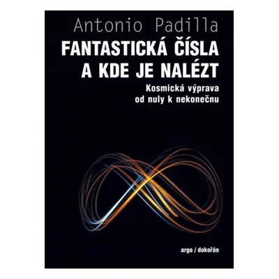 Fantastická čísla a kde je nalézt - Antonio Padilla