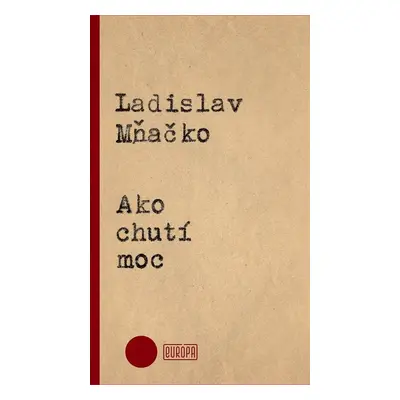 Ako chutí moc - Ladislav Mňačko