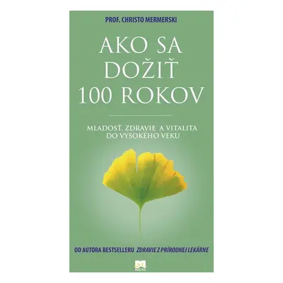 Ako sa dožiť 100 rokov - Prof. Christo Mermerski