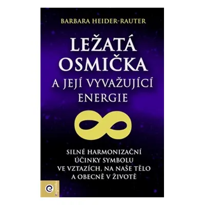 Ležatá osmička a její vyvažující energie - Barbara Heider-Rauter