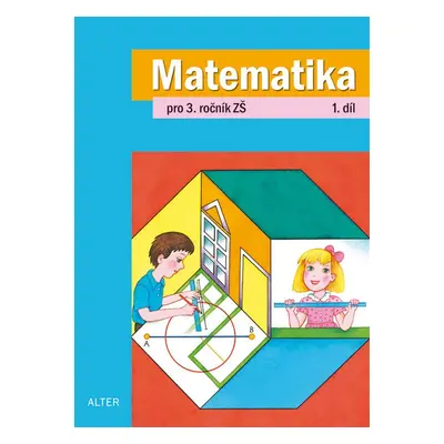 Matematika pro 3. ročník ZŠ 1. díl - Růžena Blažková