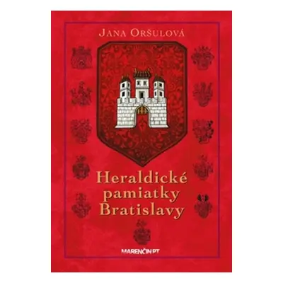 Heraldické pamiatky Bratislavy - Jana Oršulová