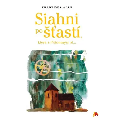 Siahni po šťastí - František Alth