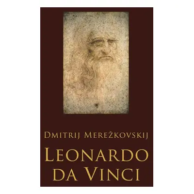 Leonardo da Vinci - Dmitrij Merežkovskij