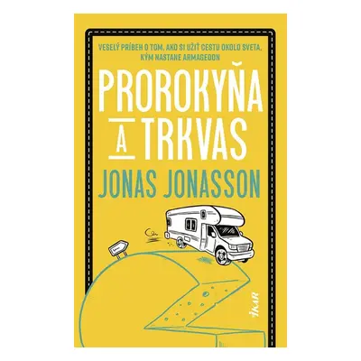 Prorokyňa a trkvas - Jonas Jonasson