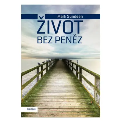 Život bez peněz - Mark Sundeen