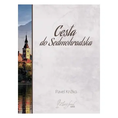 Cesta do Sedmohradska - Pavel Križko