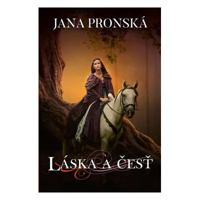 Láska a česť - Jana Pronská