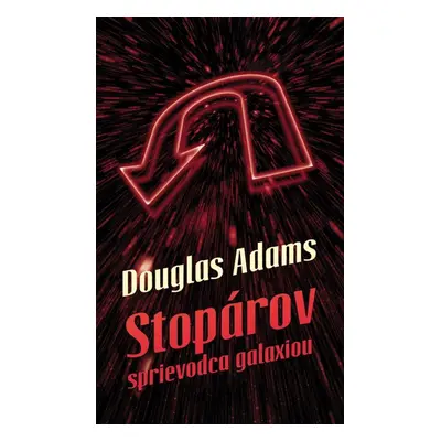 Stopárov sprievodca galaxiou - Douglas Adams