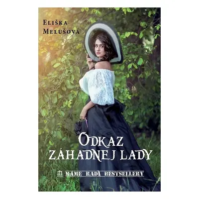 Odkaz záhadnej lady - Eliška Melušová