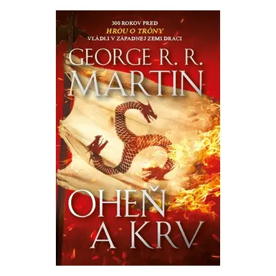 Oheň a krv - George R. R. Martin