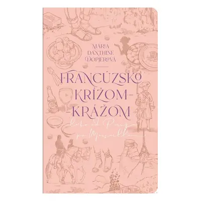 Francúzsko krížom-krážom - Mária Danthine Dopjerová