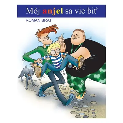 Môj anjel sa vie biť - Roman Brat