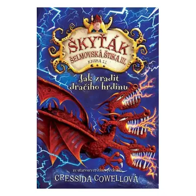 Jak zradit dračího hrdinu - Cressida Cowell