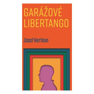 Garážové Libertango - Jozef Heriban