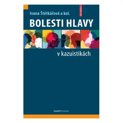 Bolesti hlavy v kazuistikách - Ivana Štětkářová