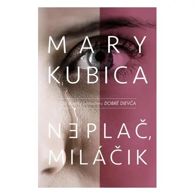 Neplač, miláčik - Mary Kubica