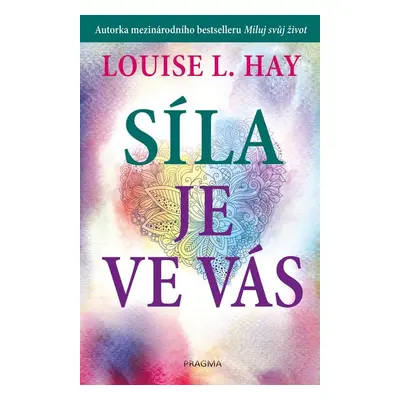 Síla je ve vás - Louise L. Hay