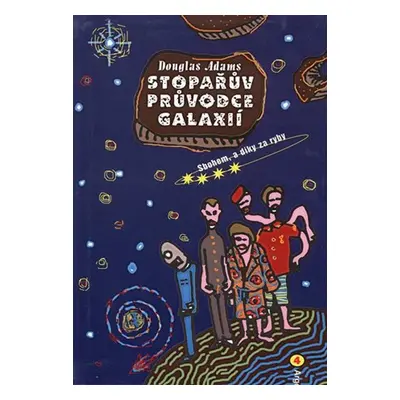 Stopařův průvodce Galaxií 4 - Douglas Adams