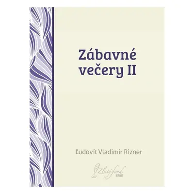 Zábavné večery II - Ľudovít V. Rizner