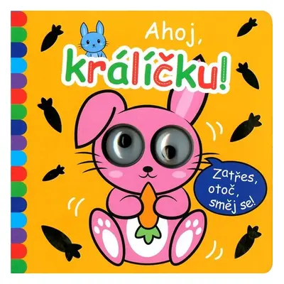 Okatá knížka - Ahoj, králíčku! - Kolektiv