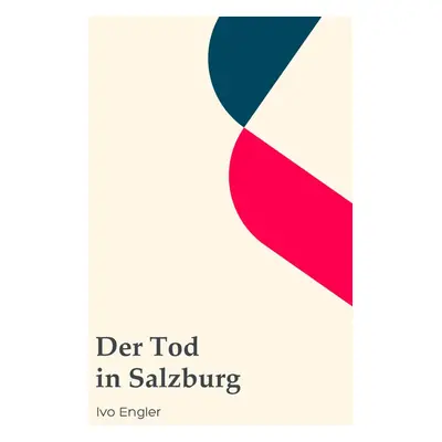 Der Tod in Salzburg - Ivo Engler