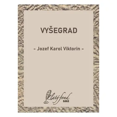 Vyšegrad - Jozef Karol Viktorin