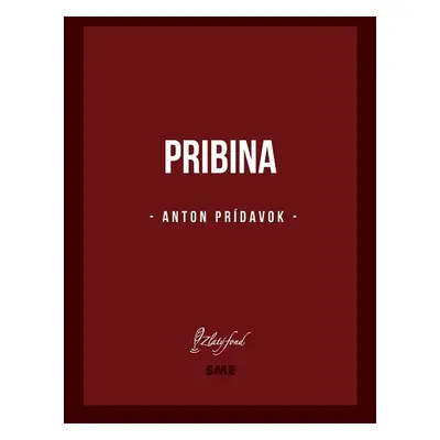 Pribina - Anton Prídavok