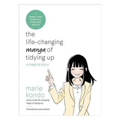 The Life-Changing Manga of Tidying Up - Marie Kondo