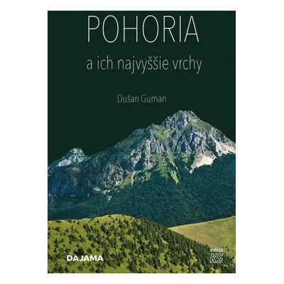 Pohoria a ich najvyššie vrchy - Dušan Guman