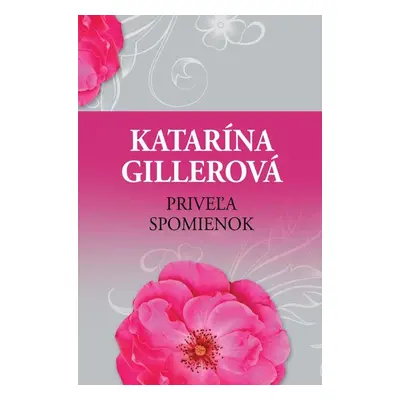 Priveľa spomienok - Katarína Gillerová