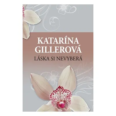 Láska si nevyberá - Katarína Gillerová