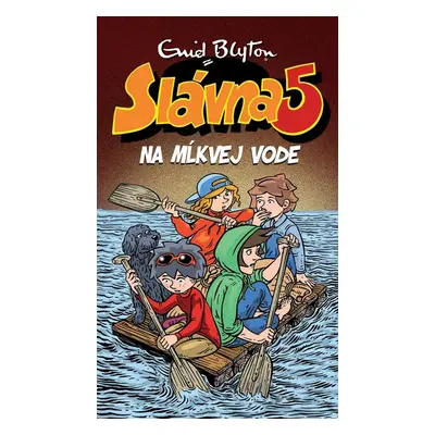 Slávna päťka na Mĺkvej vode - Enid Blyton