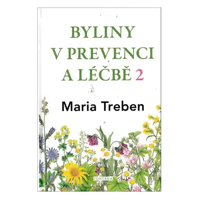 Byliny v prevenci a léčbě 2 - Maria Treben