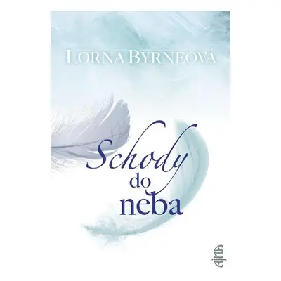 Schody do neba - Lorna Byrneová