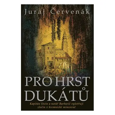 Pro hrst dukátů - Juraj Červenák