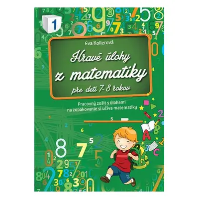 Hravé úlohy z matematiky pre deti 7-8 rokov - Autor Neuveden