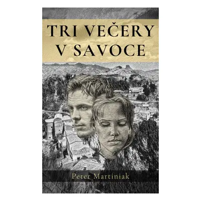 Tri večery v Savoce - Peter Martiniak