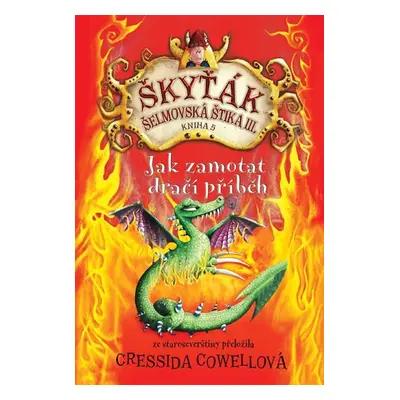 Jak zamotat dračí příběh - Cressida Cowell