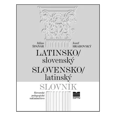 Latinsko-slovenský slovensko-latinský slovník - Jozef Hrabovský