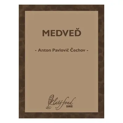 Medveď - Anton Pavlovič Čechov