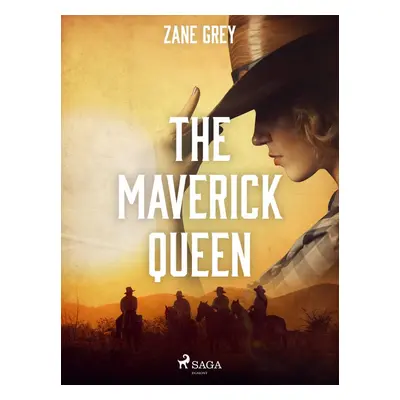 The Maverick Queen - Zane Grey