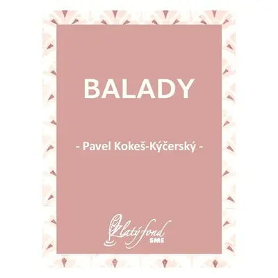 Balady - Pavel Kokeš-Kýčerský