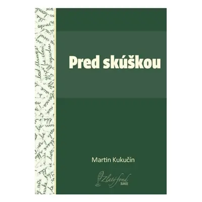 Pred skúškou - Martin Kukučín